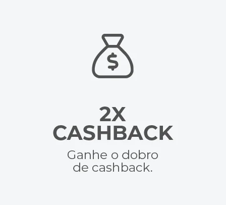 2x cashback: ganhe o dobro de cashback